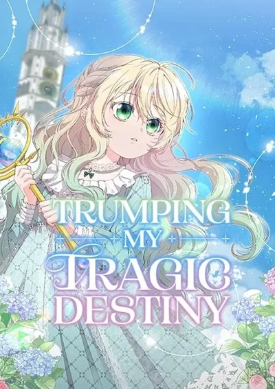 ลูกคนนี้ขอเปลี่ยนตอนจบ - Trumping My Tragic Destiny
